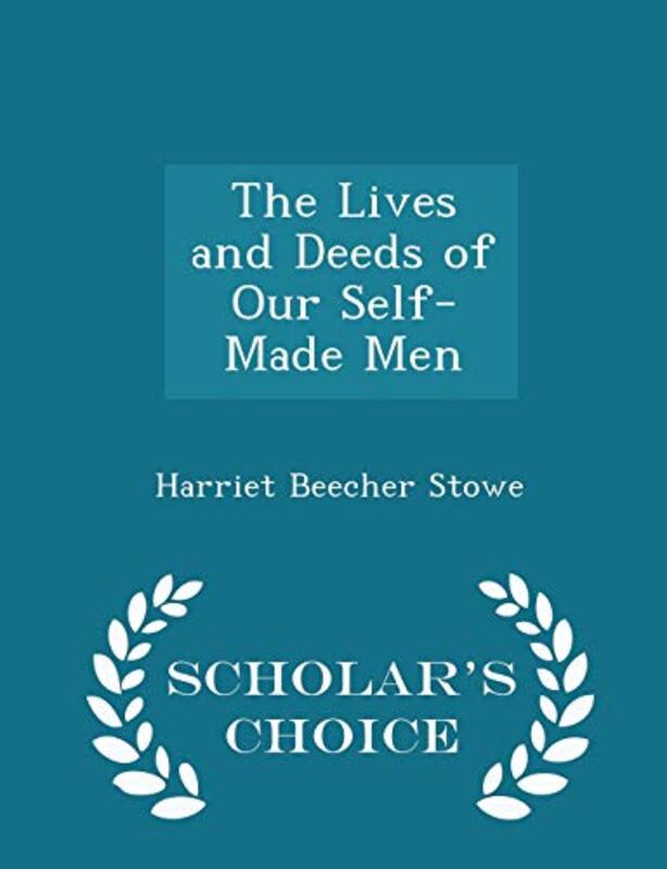 Book cover for "The Lives and Deeds of Our Self-Made Men" by Harriet Beecher Stowe