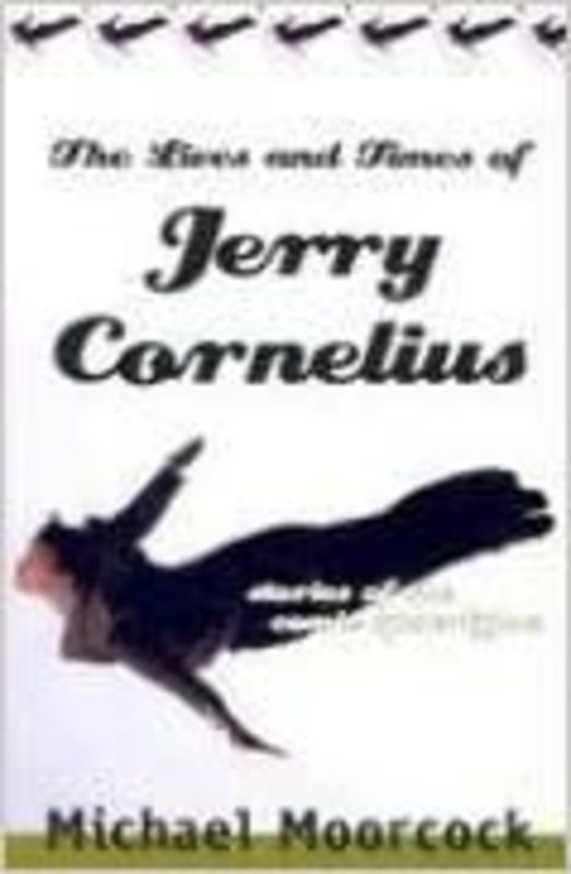 Book cover for "The Lives and Times of Jerry Cornelius" by Michael Moorcock