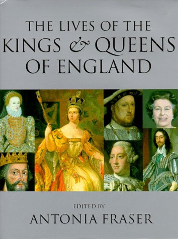 Book cover for "The Lives of the Kings and Queens of England" by Antonia Fraser