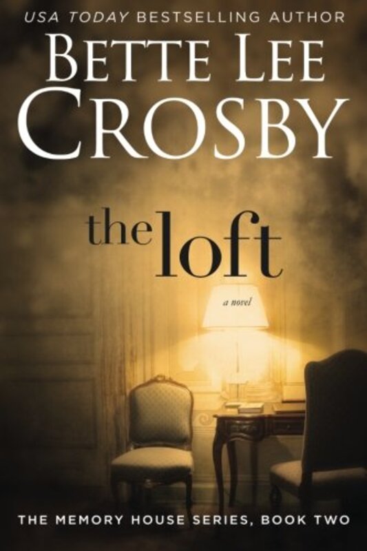Book cover for "The Loft" by Bette Lee Crosby