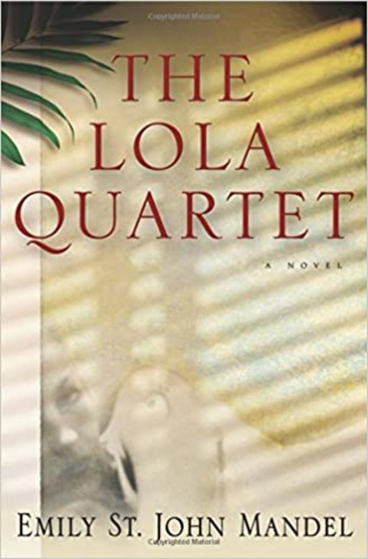 Book cover for "The Lola Quartet" by Emily St. John Mandel