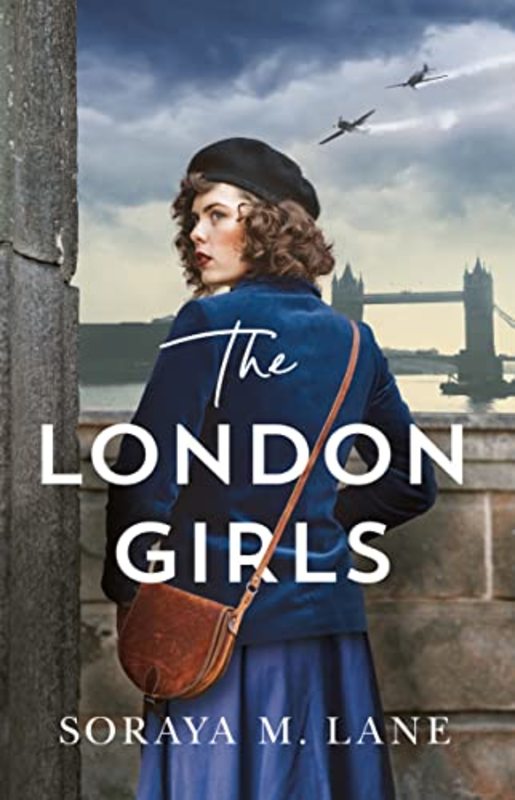 Book cover for "The London Girls" by Soraya M Lane