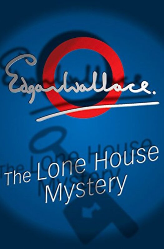 Book cover for "The Lone House Mystery" by Edgar Wallace