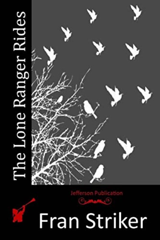 Book cover for "The Lone Ranger Rides" by Fran Striker