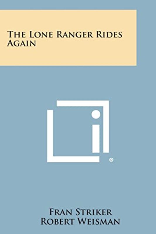 Book cover for "The Lone Ranger Rides Again" by Fran Striker