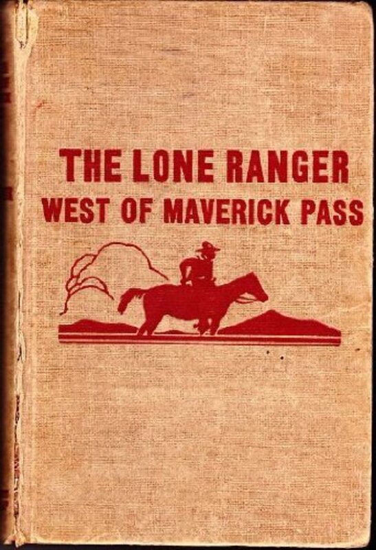 Book cover for "The Lone Ranger West of Maverick Pass" by Fran Striker