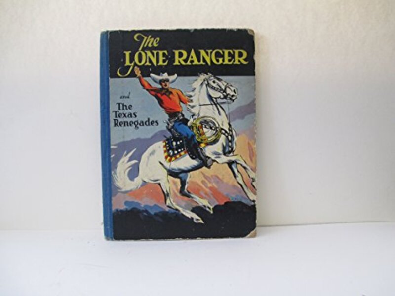 Book cover for "The Lone Ranger and the Texas Renegades" by Fran Striker