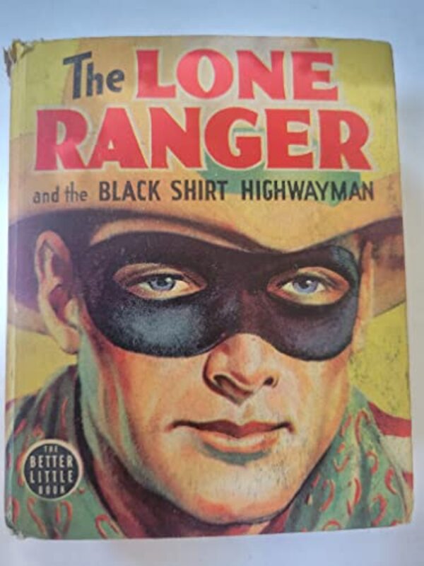 Book cover for "The Lone Ranger and the black shirt highwayman" by Fran Striker