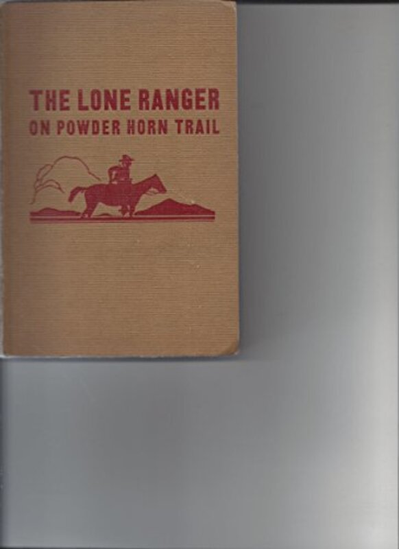 Book cover for "The Lone Ranger on Powderhorn Trail" by Fran Striker