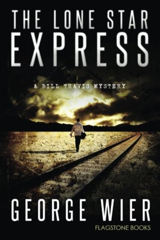 Book cover for "The Lone Star Express" by George Wier