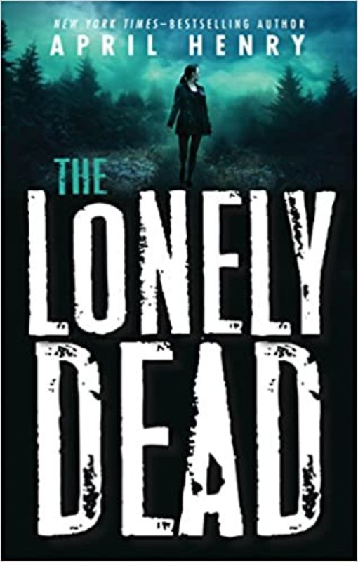 Book cover for "The Lonely Dead" by April Henry