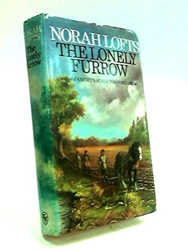 Book cover for "The Lonely Furrow" by Norah Lofts