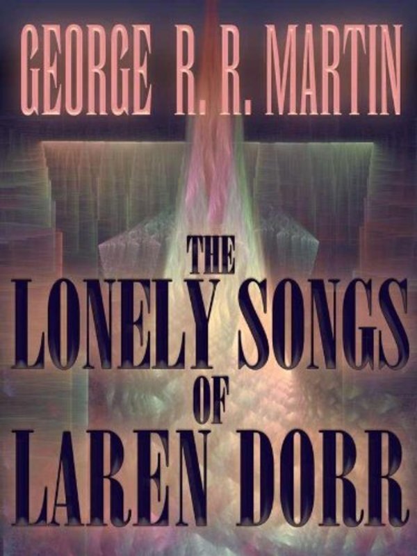 Book cover for "The Lonely Songs of Laren Dorr"