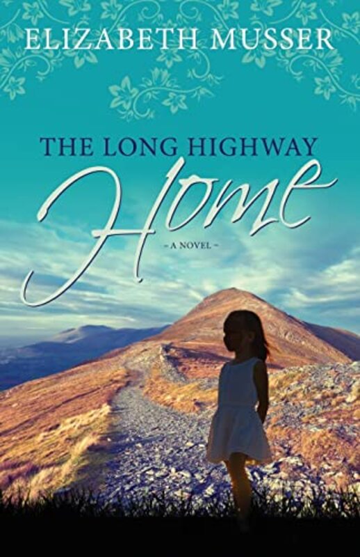 Book cover for "The Long Highway Home" by Elizabeth Musser