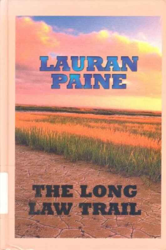 Book cover for "The Long Law Trail" by Lauran Paine