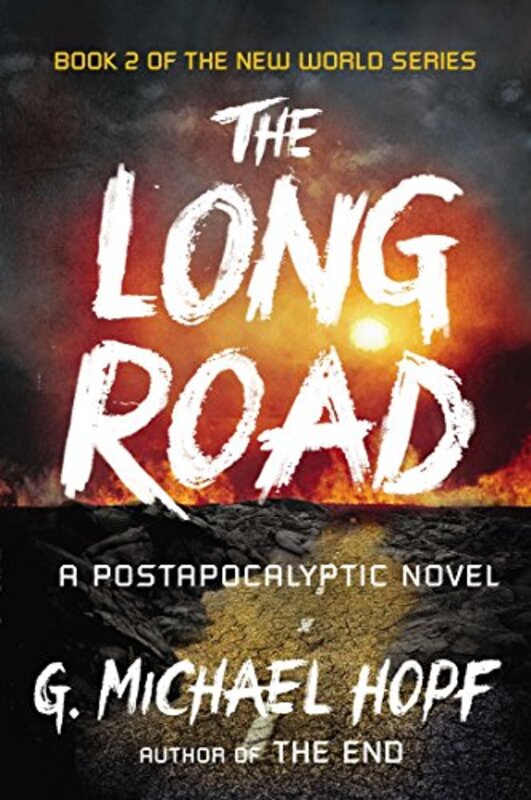 Book cover for "The Long Road" by G Michael Hopf