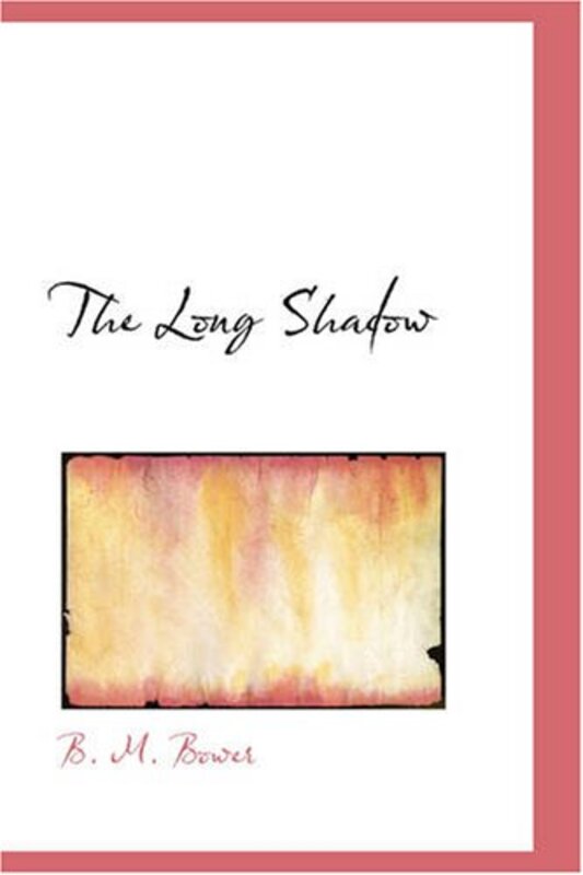 Book cover for "The Long Shadow" by BM Bower