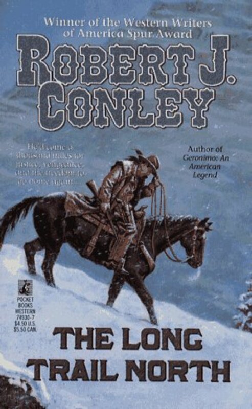 Book cover for "The Long Trail North" by Robert J Conley