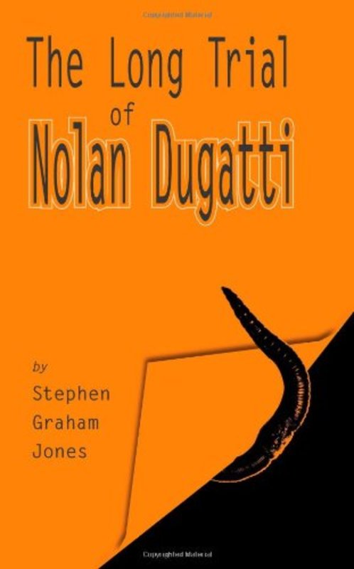 Book cover for "The Long Trial of Nolan Dugatti" by Stephen Graham Jones