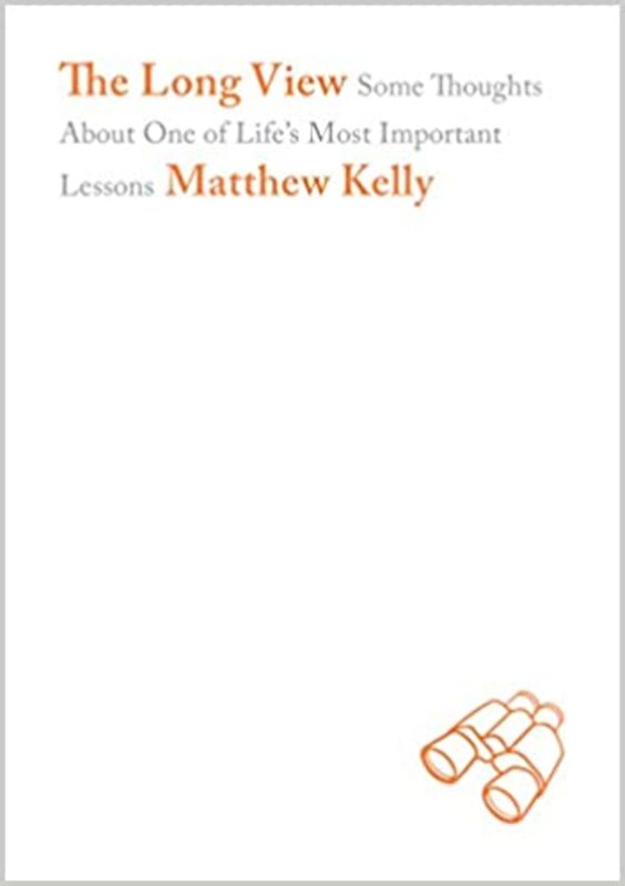 Book cover for "The Long View" by Matthew Kelly