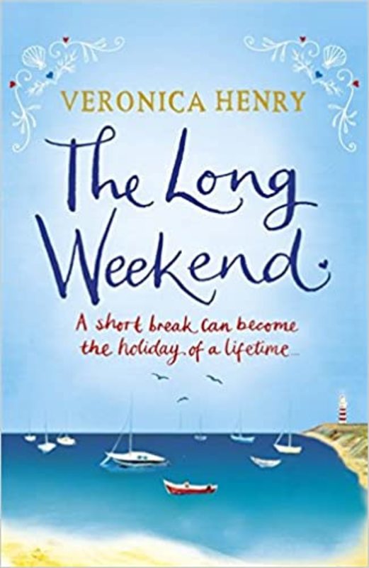 Book cover for "The Long Weekend" by Veronica Henry