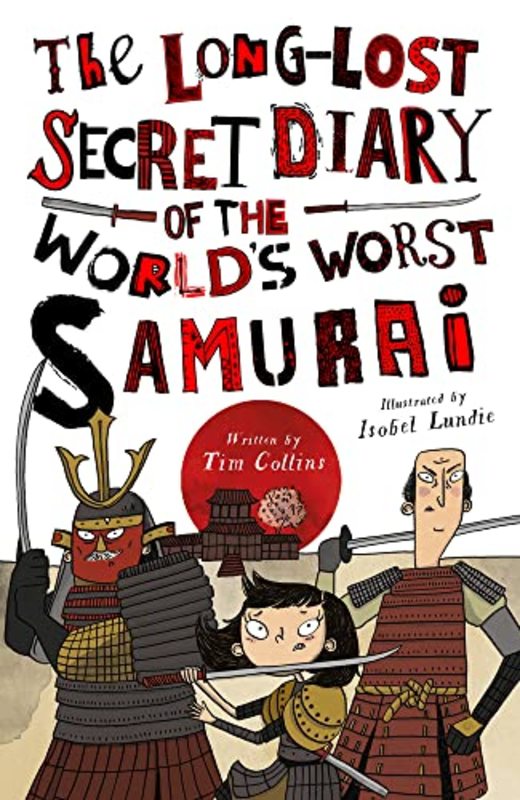 Book cover for "The Long-Lost Secret Diary of the World's Worst Samurai" by Tim Collins