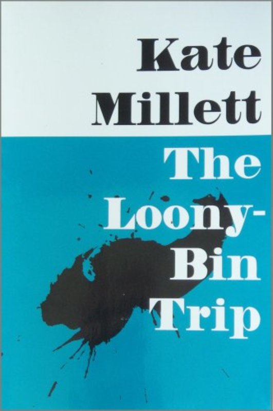 Book cover for "The Looney Bin Trip" by Kate Millett