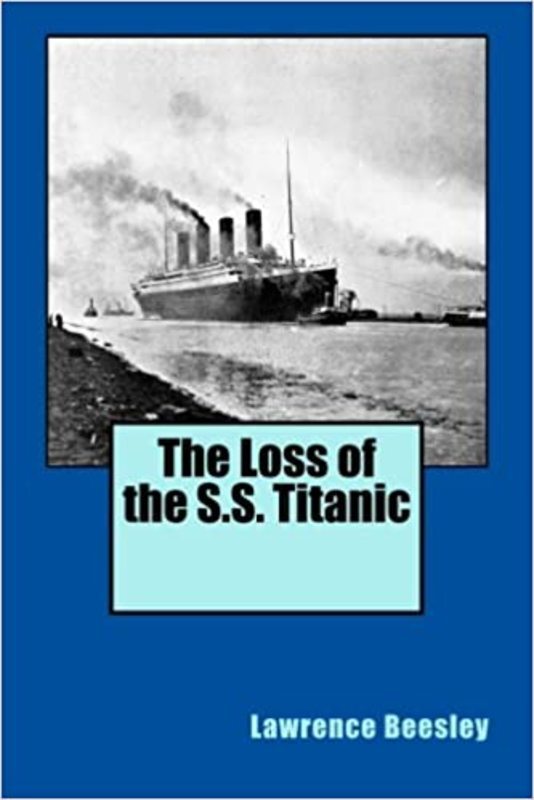 Book cover for "The Loss Of The S.S. Titanic" by Lawrence Beesley