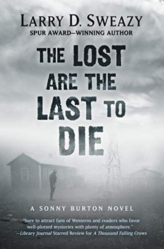 Book cover for "The Lost Are the Last to Die" by Larry D Sweazy