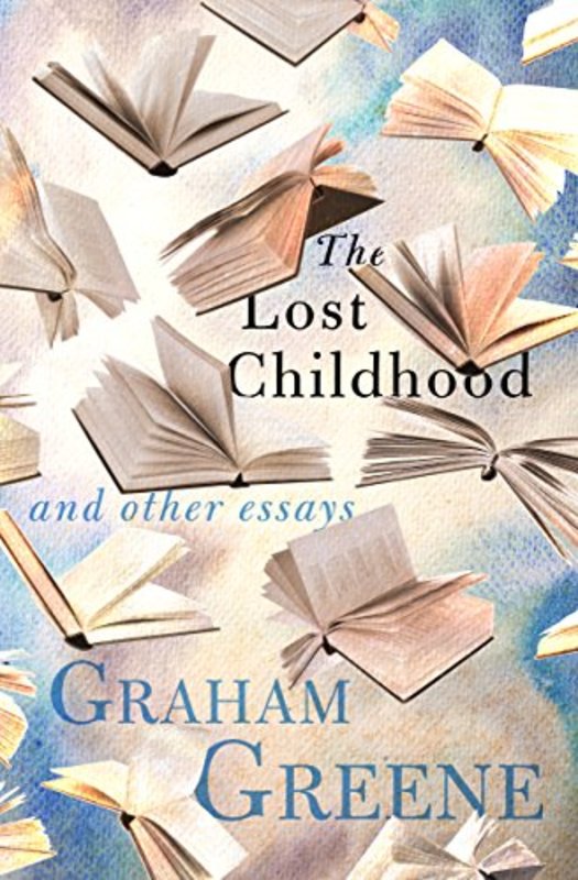 Book cover for "The Lost Childhood and Other Essays" by Graham Greene