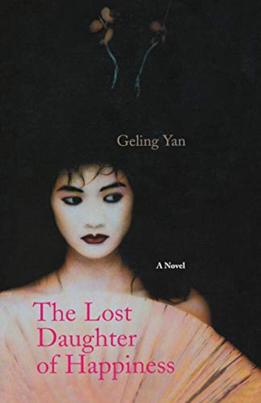 Book cover for "The Lost Daughter of Happiness" by Geling Yan