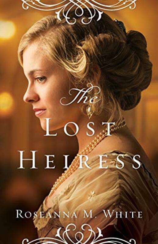 Book cover for "The Lost Heiress" by Roseanna White