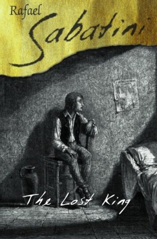 Book cover for "The Lost King" by Rafael Sabatini
