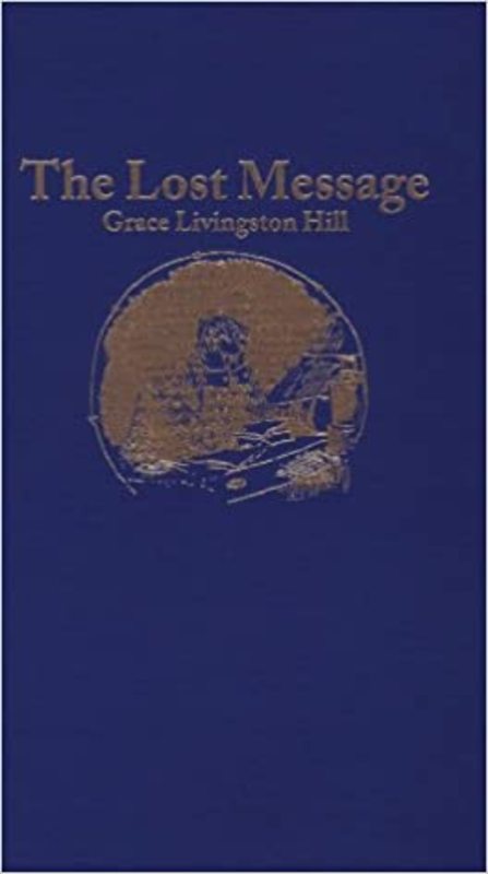 Book cover for "The Lost Message" by Grace Livingston Hill