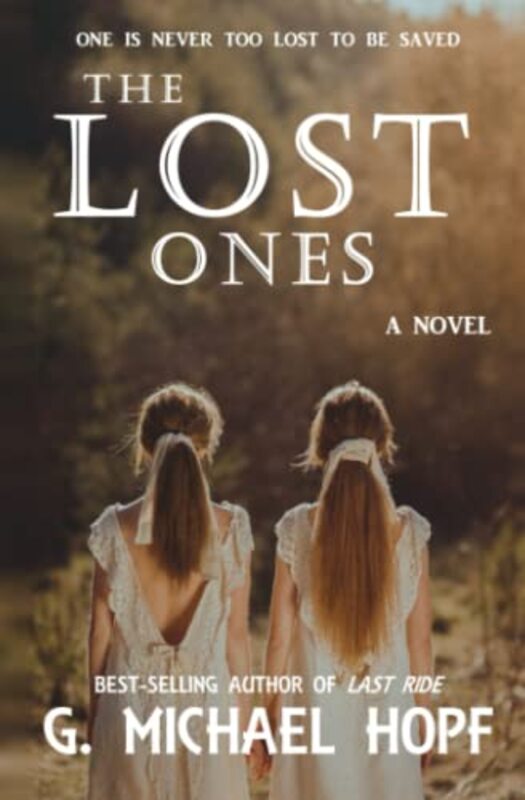 Book cover for "The Lost Ones" by G Michael Hopf