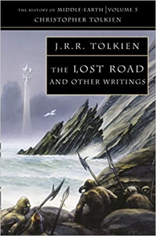 Book cover for "The Lost Road and Other Writings" by J. R. R. Tolkien