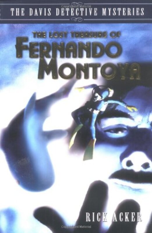 Book cover for "The Lost Treasure of Fernando Montoya" by Rick Acker