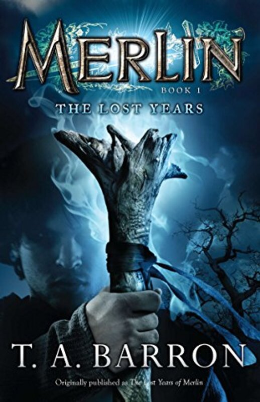 Book cover for "The Lost Years / The Lost Years of Merlin" by TA Barron