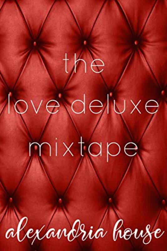 Book cover for "The Love Deluxe Mixtape" by Alexandria House