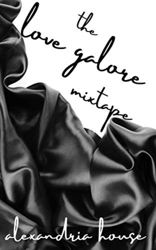 Book cover for "The Love Galore Mixtape" by Alexandria House