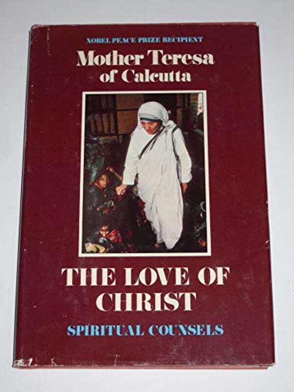 Book cover for "The Love of Christ: Spiritual Counsels" by Mother Teresa