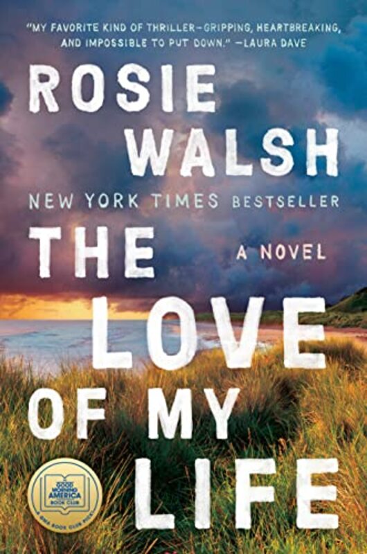 Book cover for "The Love of My Life" by Rosie Walsh