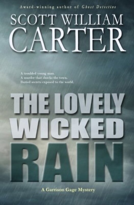 Book cover for "The Lovely Wicked Rain" by Scott William Carter