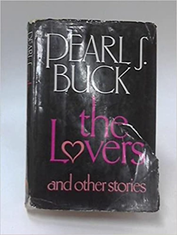 Book cover for "The Lovers and Other Stories" by Pearl S Buck