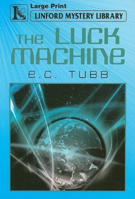 Book cover for "The Luck Machine" by EC Tubb