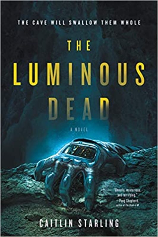Book cover for "The Luminous Dead" by Caitlin Starling