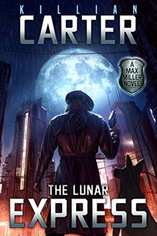 Book cover for "The Lunar Express" by Killian Carter