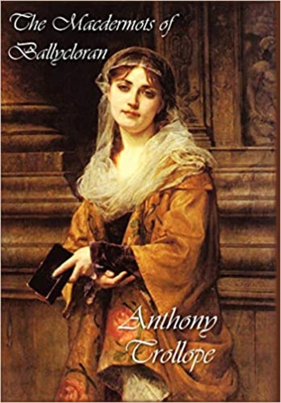 Book cover for "The Macdermots of Ballycloran" by Anthony Trollope