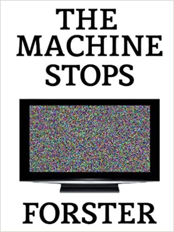 Book cover for "The Machine Stops" by E. M. Forster