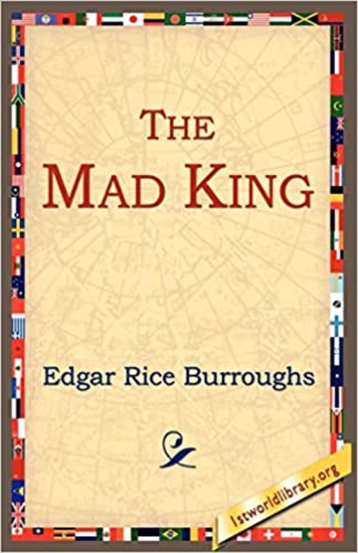 Book cover for "The Mad King" by Edgar Rice Burroughs